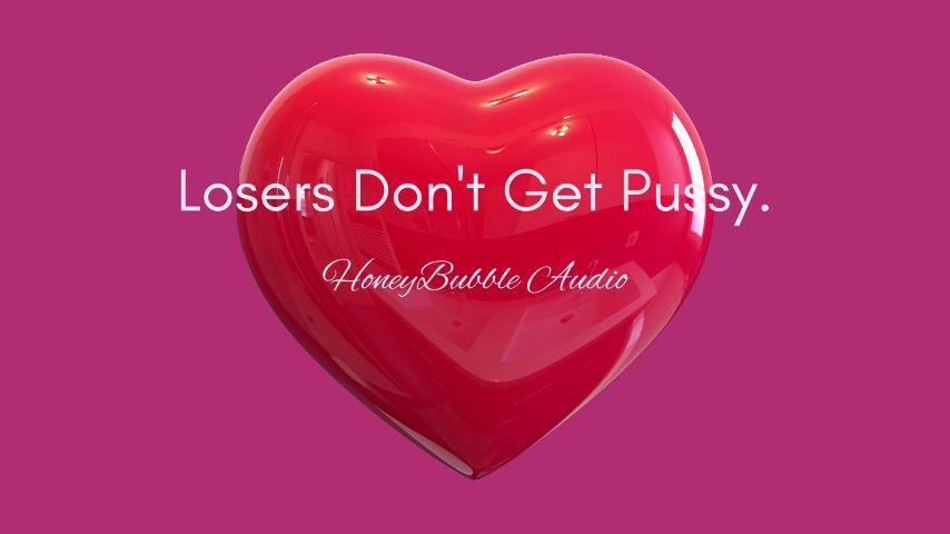 Mb Fhd Losers Dont Get Pussy Honeybubble