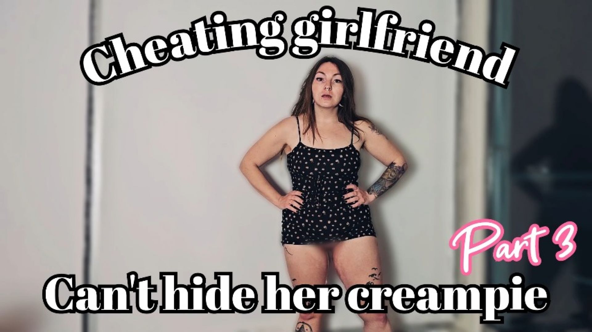 Spookybunz:Cheating girlfriend can't hide her creampie part 3