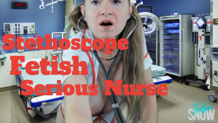 Julie Snow - Stethoscope Fetish Serious Nurse - ManyVids