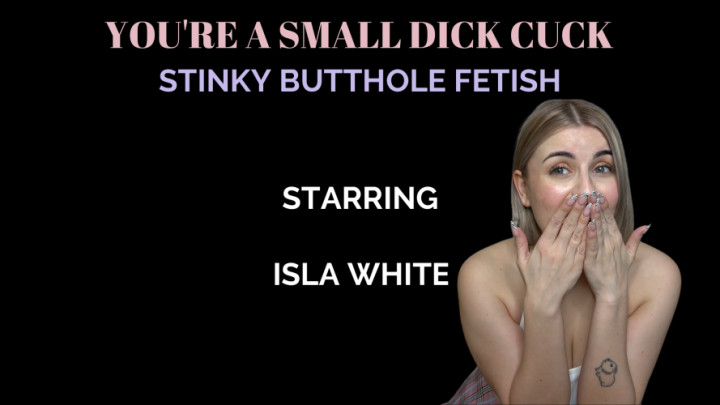 leaked YOU'RE A SMALL DICK CUCK : STINKY BUTTHOLE FETISH thumbnail