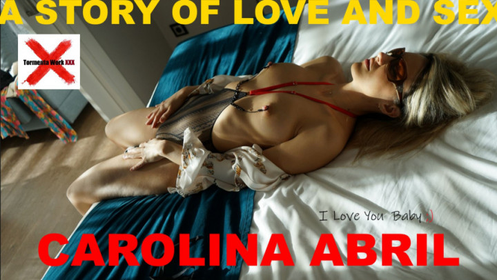 Tormenta Work:DESIRE OF SUBMISSION - CAROLINA ABRIL STORY OF LOVE AND SEX