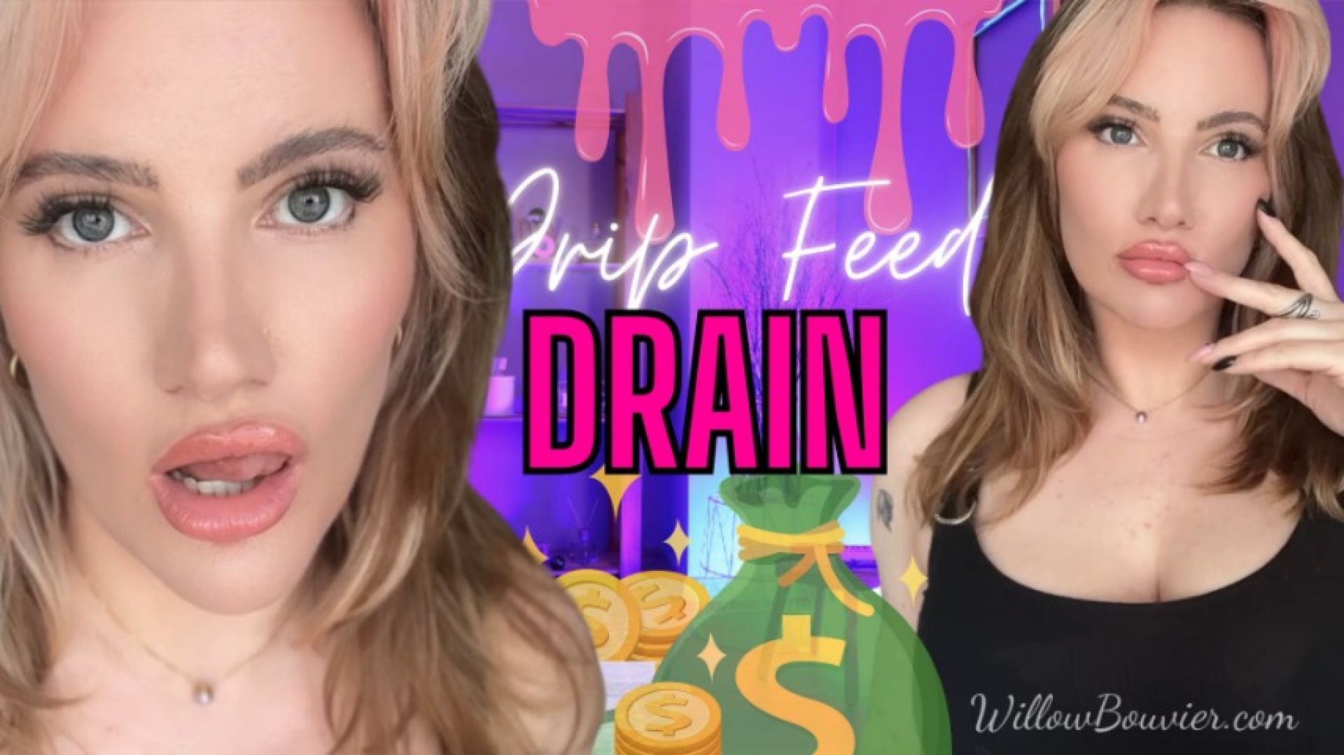 GoddessWillowBouvier:Drip Feed Drain