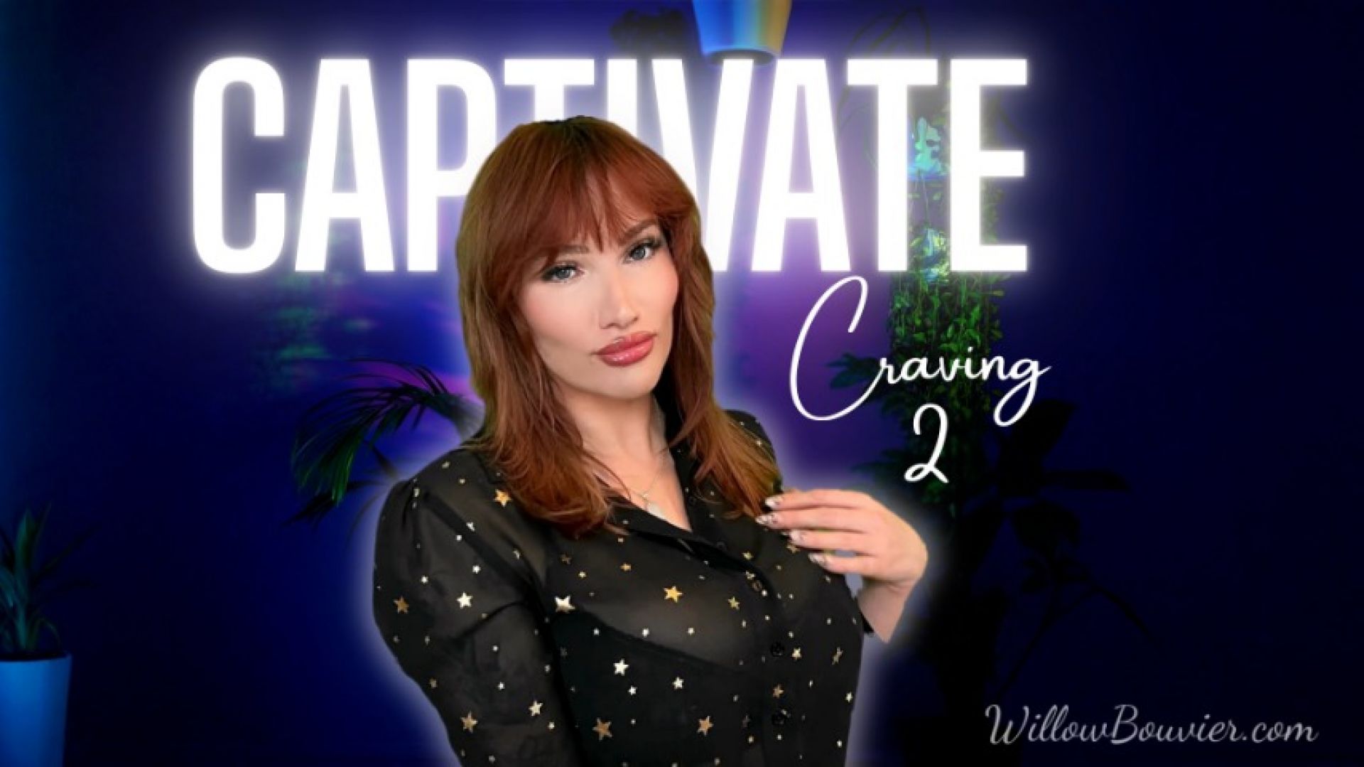 GoddessWillowBouvier:Captivate Craving 2