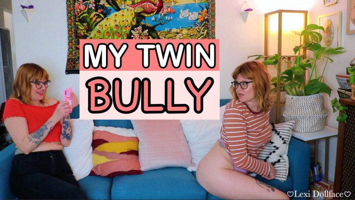 leaked My Twin is a Bully thumbnail