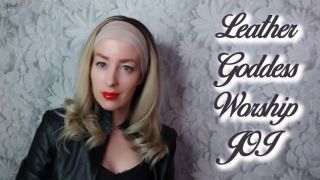 [396.56 MB] - Leather Goddess Worship JOI - SpoiltPrincessGrace