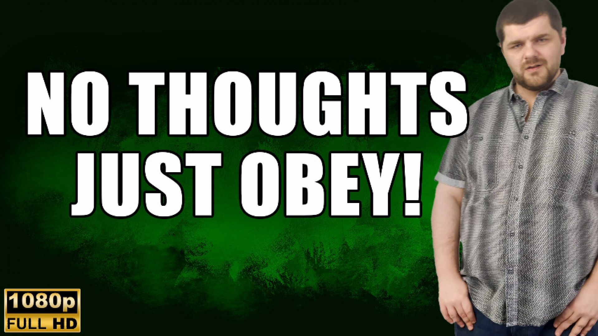 KingMarti:KingMarti: No Thoughts Just Obey - Full HD