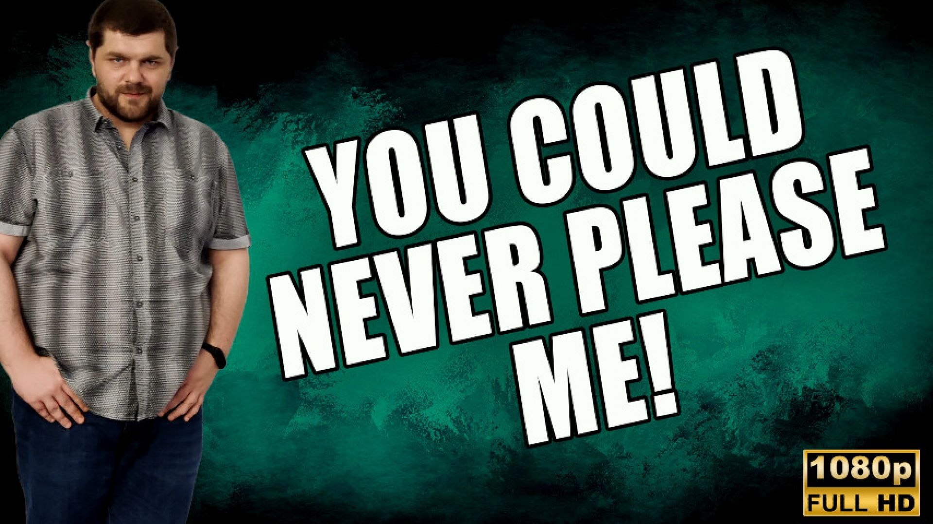 KingMarti:KingMarti: You Could Never Please Me - Full HD 1080p