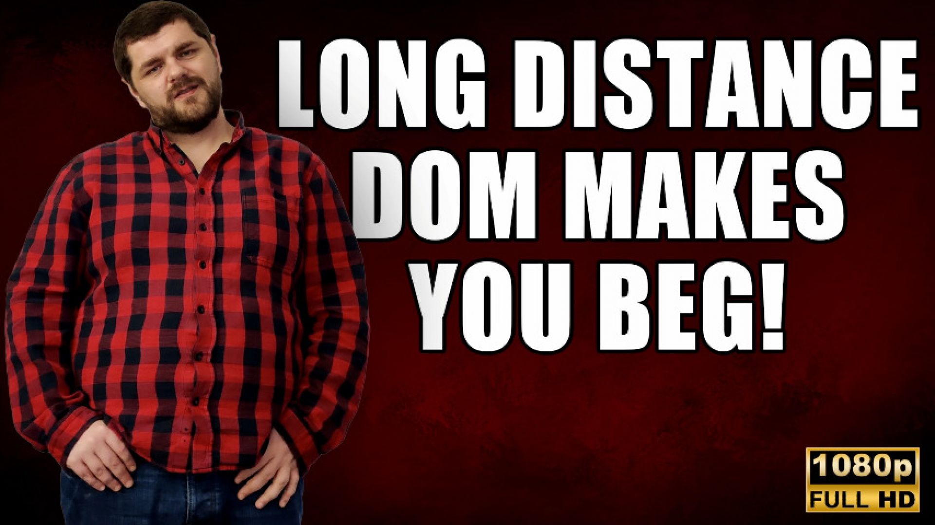 KingMarti:KingMarti: Long Distance Dom Makes You Beg  - Full HD