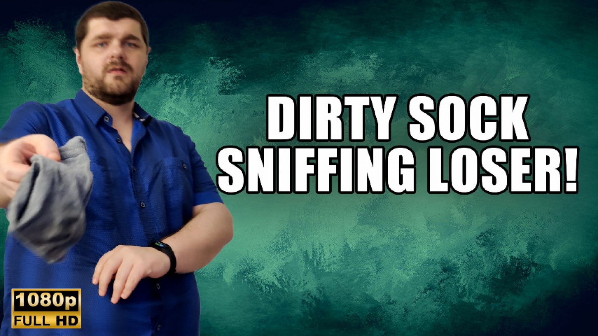 KingMarti:KingMarti: Dirty Sock Sniffing Loser! - Full HD
