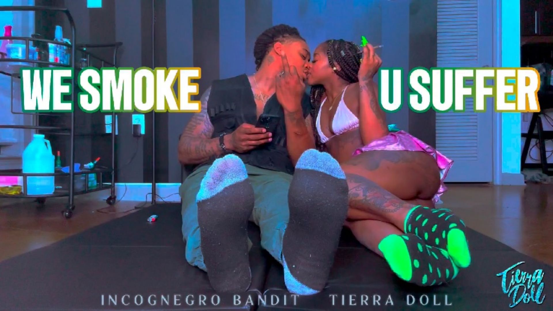 TierraDoll:We Smoke you Suffer feat Incog Bandit