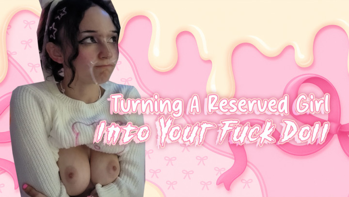 Kristal Rose:Turning A Reserved Girl Into YOUR FUCK DOLL