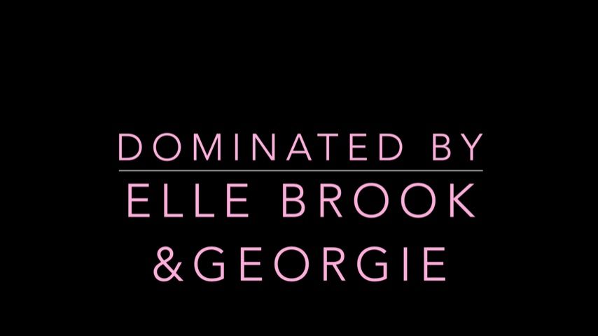 Dominated By Elle Brook & Georgie