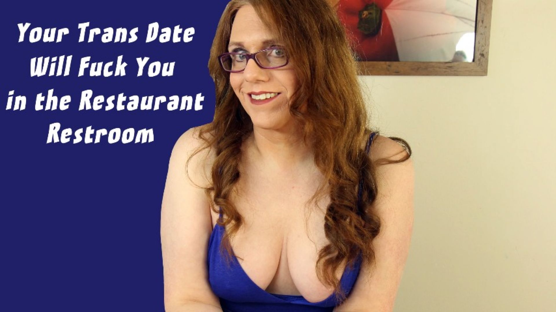 WendySummers:Your Trans Date Will Fuck You in the Restaurant Restroom