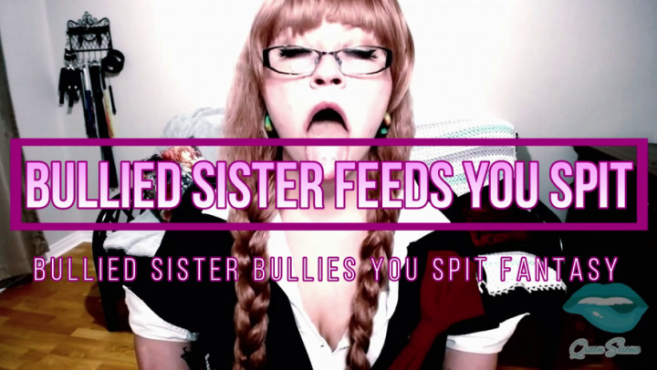 Bullied Sister Feeds You Spit Queen Sirene