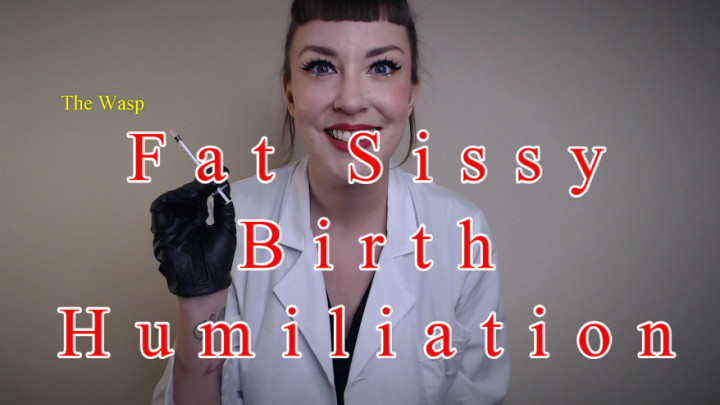 The Wasp Fat Sissy Birth Humiliation Manyvids