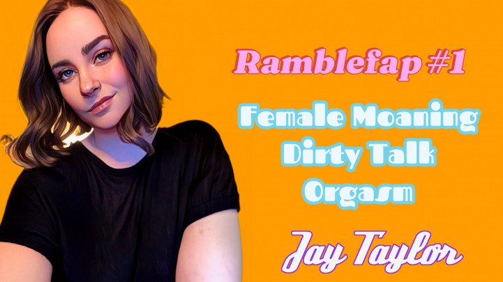 JayTaylorXx:Ramblefap 1