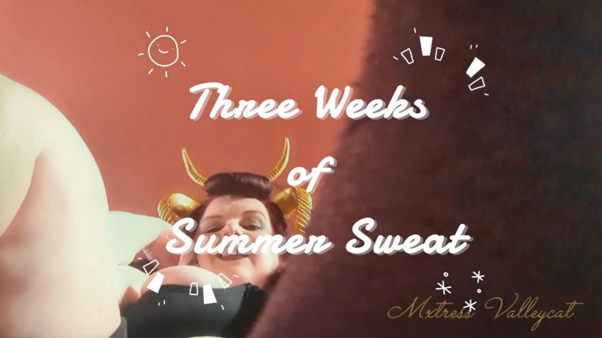 MxtressValleycat:Three Weeks Of Summer Sweat