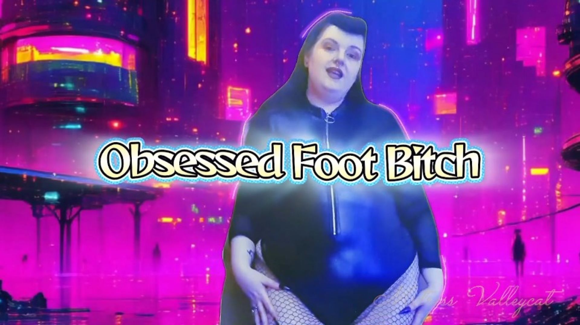 MxtressValleycat:Obsessed Foot Bitch