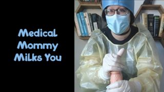 [609.10 MB] - Medical Mommy Milks You - Thelochnesscumslut