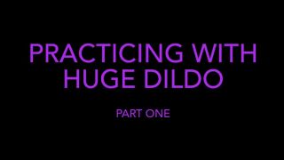 [918.12 MB] - Practicing with Huge Dildo ~ Part One - Kacie Grey
