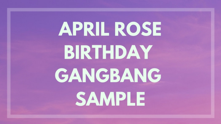 April Rose Birthday Gang Bang Sample AprilRose_esc