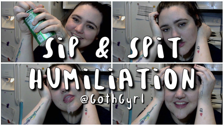 SIP & SPIT HUMILIATION Goth Gyrl