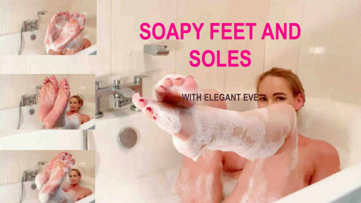 Elegant Eve:SOAPY FEET AND SOLES