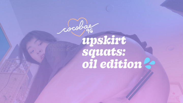 leaked mini skirt upskirt squats: OIL EDITION thumbnail