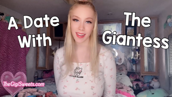 Gigi Sweets:A Date With The Giantess
