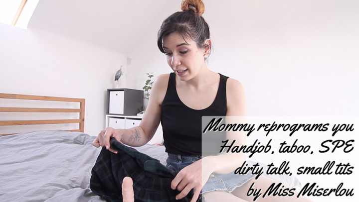 Mommy reprograms you - taboo, hj, SPE MissMiserlou