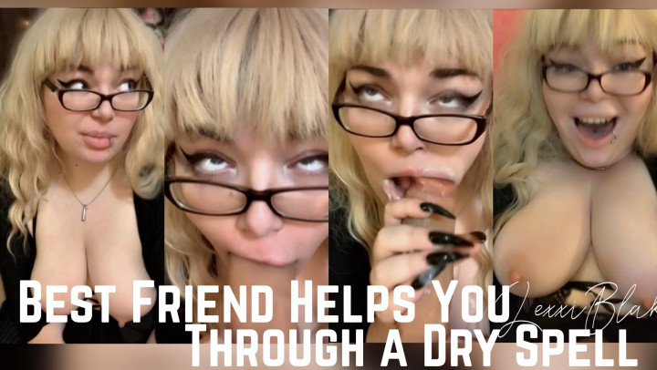 leaked Best Friend Helps You Through a Dry Spell thumbnail