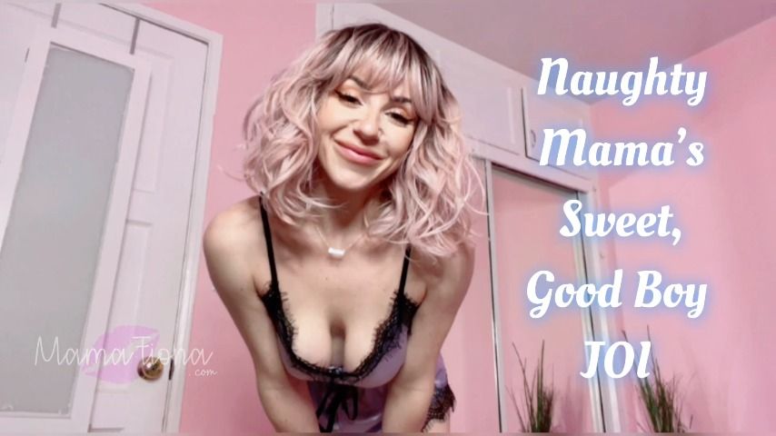 Naughty Mama's Sweet Good Boy Joi