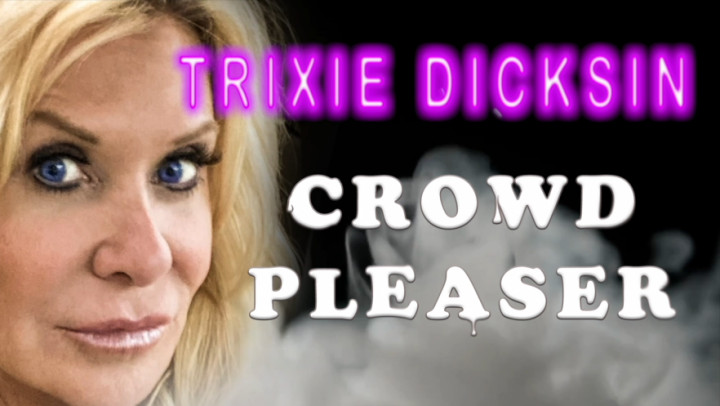 leaked Crowd Pleaser Part2 Trixie Dicksin thumbnail