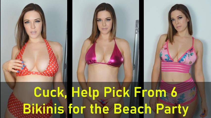 leaked Cuck, Help Pick From 6 Bikinis for the Beach Party thumbnail