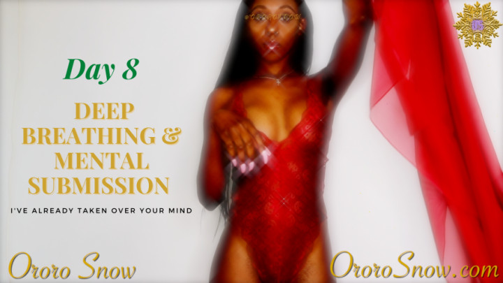 Day 8 Deep Breathing & Mental submission Ororo Snow