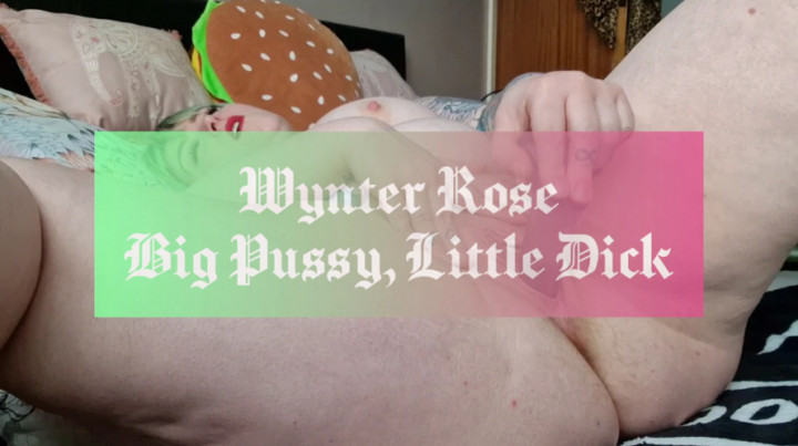 Big Pussy Little Dick WynterRosexo