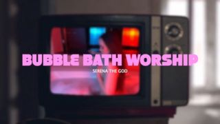 [177.24 MB] - Bubble Bath Worship - PraytoSerena