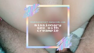 missionary sex with creampie bbybluevelvet