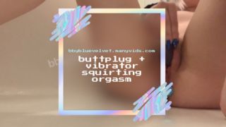 buttplug + vibrator squirting orgasm bbybluevelvet