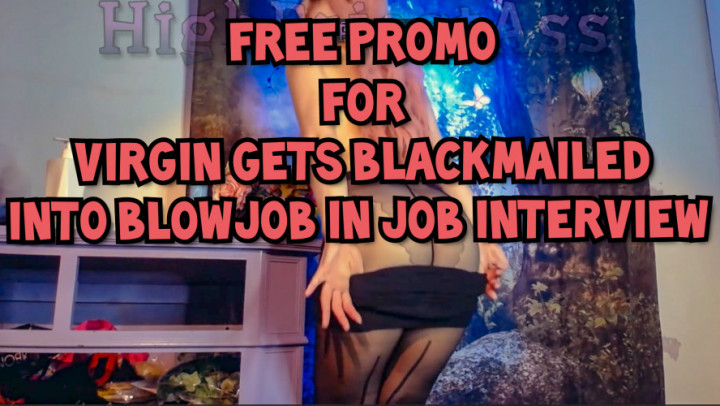 Free Promo Blackmail Interview BJ Teaser HighPriestAss