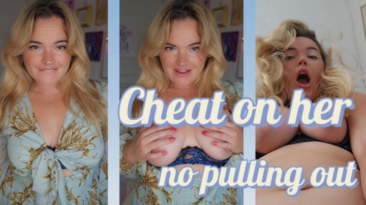 Gwen Bunny:Cheat on her with your crazy ex no pulling out