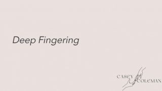 Deep Fingering caseycoleman