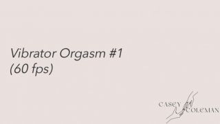 Vibrator Orgasm #1 caseycoleman