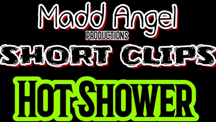 Not hot water enough - HOT SHOWER Madd Angel Films