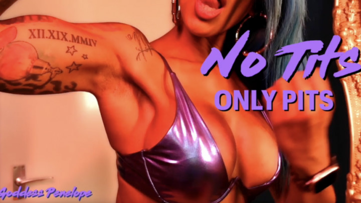 No Tits, Only Pits GoddessPenelope