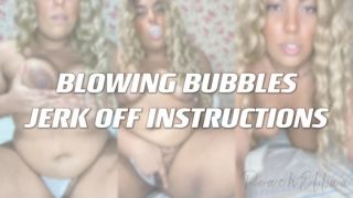 [1.77 GB] - Blowing bubbles JOI - peachellaa