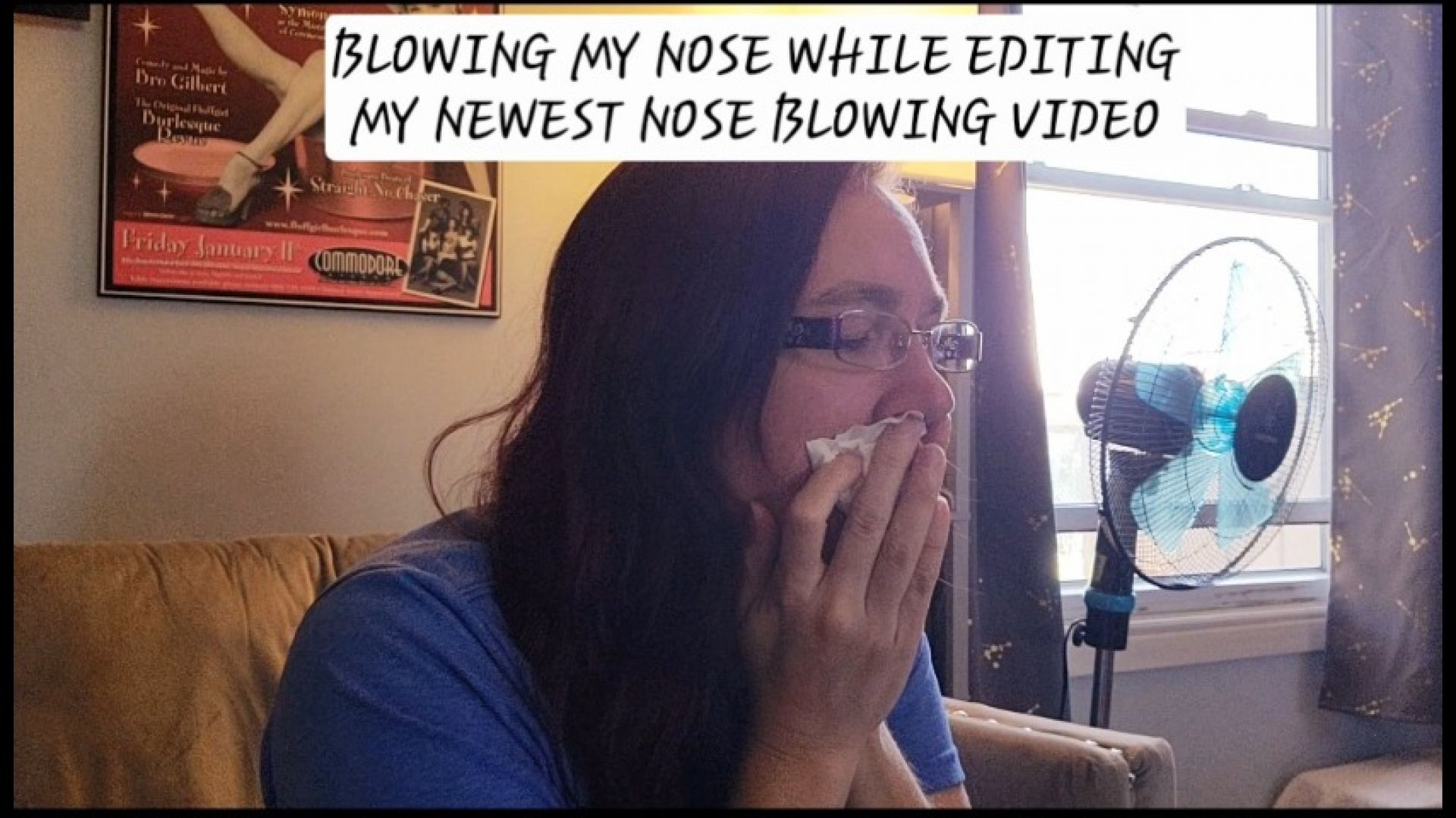 AlleriaMystic - Blowing my Nose while editing my Newest Nose Blowing