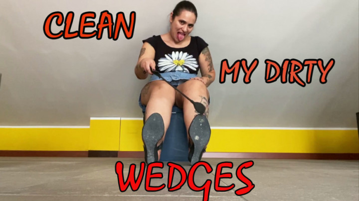 CLEAN MY DIRTY WEDGES Miss Urbex