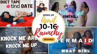 [329.25 MB] - Raunchy Rewind Rotation for April 10-16 - The Cupcake SinClair