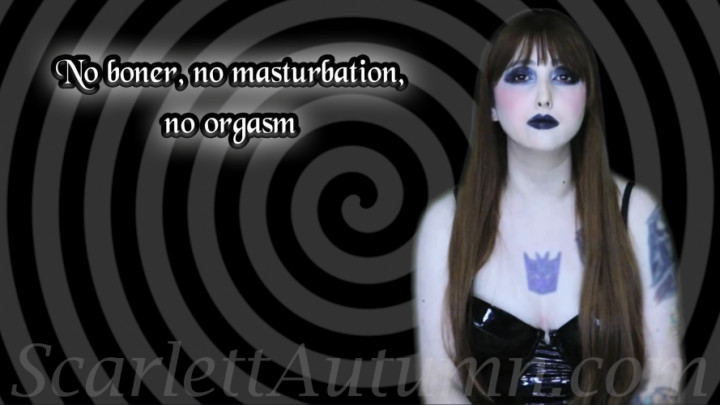 Scarlett Autumn:No boner, no masturbation, no orgasm